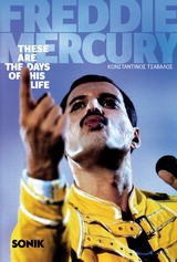 Freddie Mercury: These are the days of his life