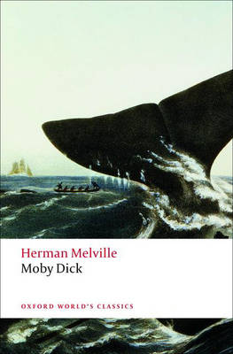 OXFORD WORLD CLASSICS : MOBY DICK N/E PB B FORMAT
