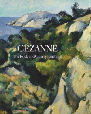 Cezanne, The Rock and Quarry Paintings