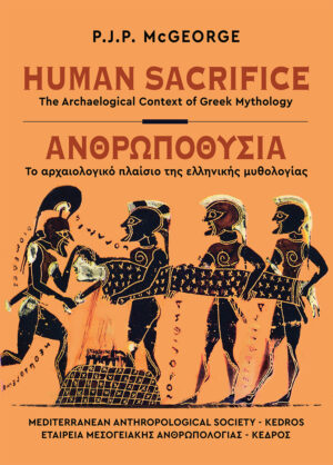 Human sacrifice. The Archaeological Context of Greek Mythology