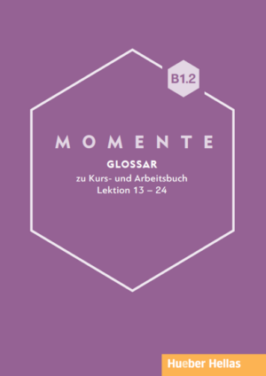 Momente B1.2 - Glossar