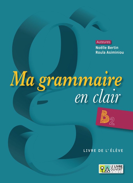 Ma grammaire en clair - B2