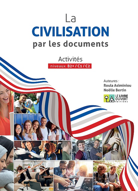 La civilisation par les documents: Activités niveaux B2+ / C1 / C2